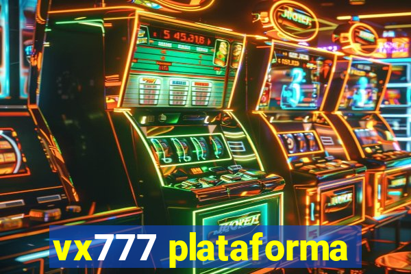 vx777 plataforma